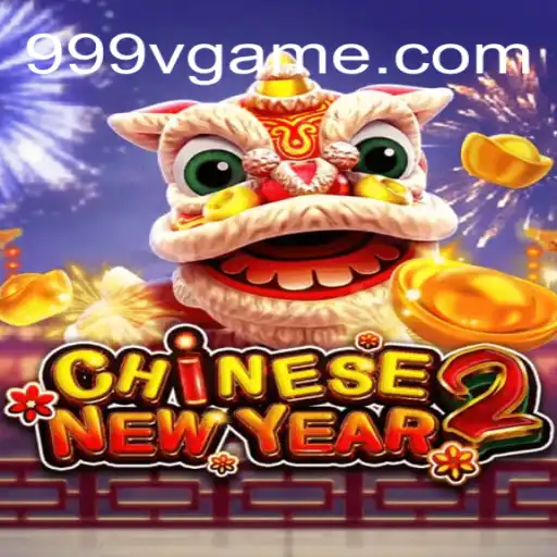 Discover the Excitement of CHINESENEWYEAR2: Your Ultimate Guide
